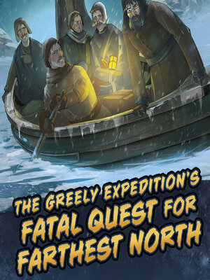 cover image of The Greely Expedition's Fatal Quest for Farthest North